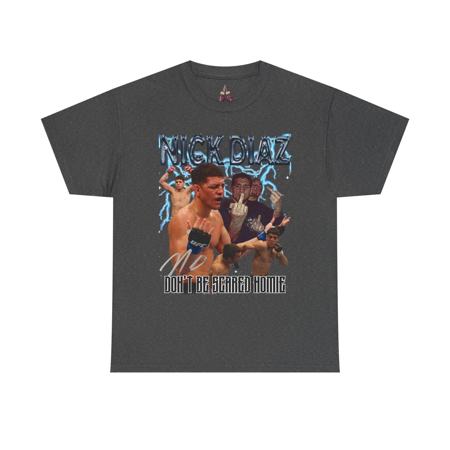 Nick Diaz Bootleg Unisex Heavy Cotton Tee - Don't Be Scared Home, Graphic Tee for MMA Fans