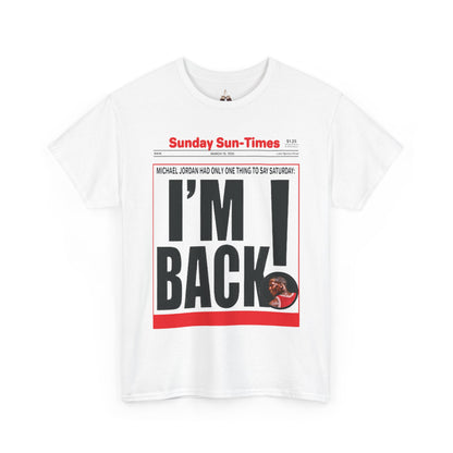 Michael Jordan- I'm Back Graphic Tee