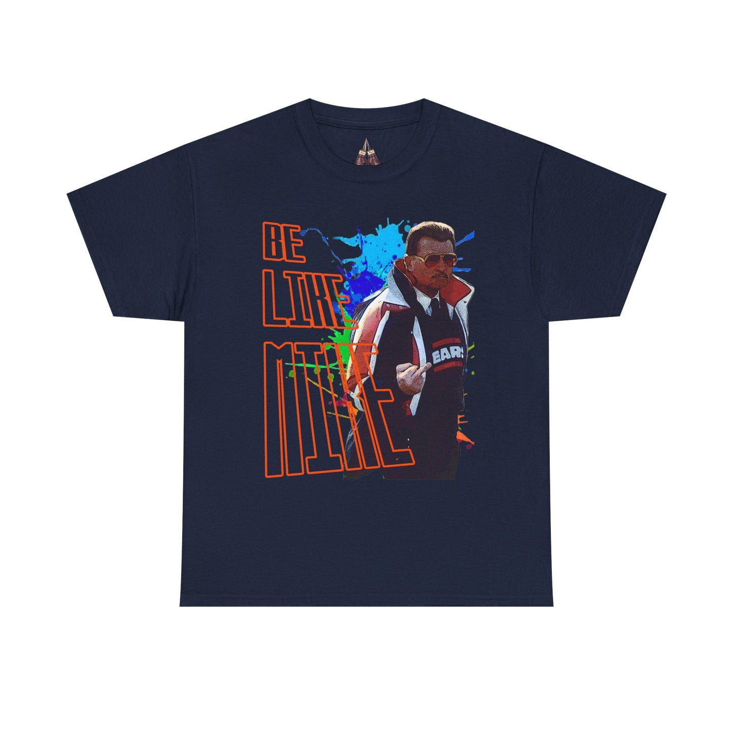 Mike Ditka- Be Like Mike Unisex Heavyweight Cotton Tee