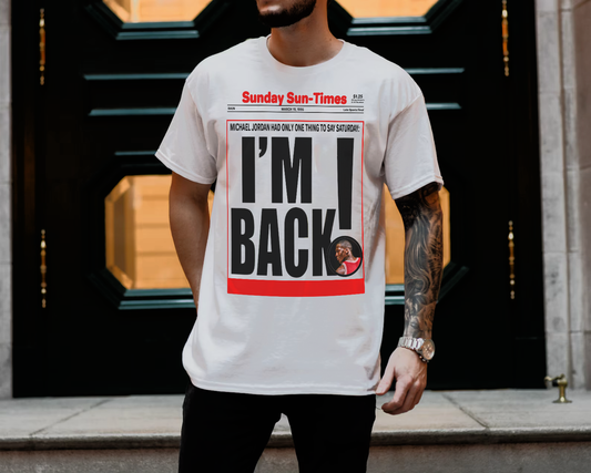 Michael Jordan- I'm Back Graphic Tee